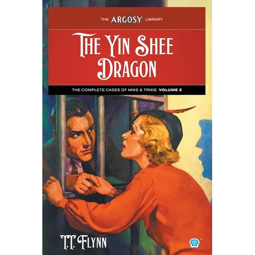 The Yin Shee Dragon: The Complete Cases of Mike & Trixie, Volume 2