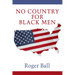 No Country for Black Men