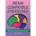 Brain-Compatible Strategies: Hundreds of Easy-To-Use, Brain-Compatible Activities That Boost Attention, Motivation, Learning and Achievement