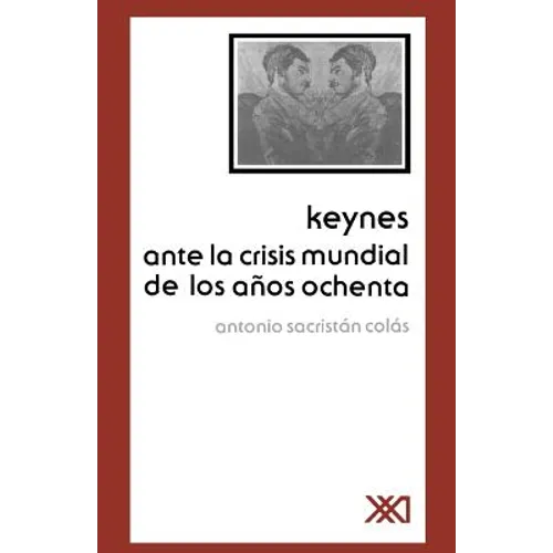 Keynes Ante La Crisis Mundial de Los Anos Ochenta