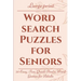 Large Print Word Search Puzzles for Seniors: 25 Easy, Fun, Quick Find a Word Games for Adults