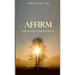 Affirm: Affirmations for Living Your Purpose