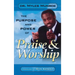 Purpose and Power of Praise and Worship