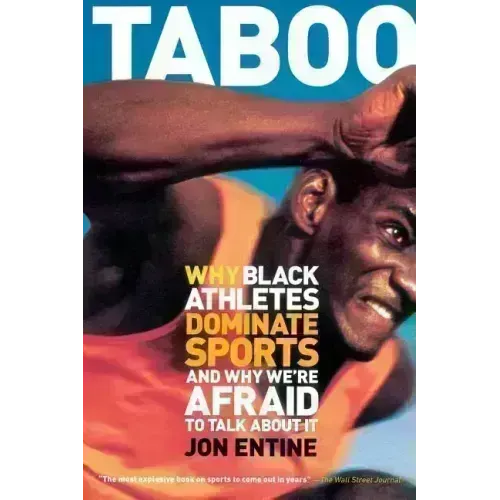 Taboo: Why Black Athletes Dominate Sports and Why We're Afraid to Talk about It