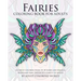 Fairies Coloring Book For Adults: An Adult Coloring Book Of 40 Fairies and Magical Woodland Fairy Designs by a Variety of Artists