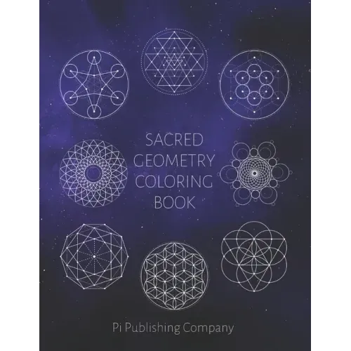 Sacred Geometry Coloring Book: 50 Coloring Pages To Enjoy For Relaxation - Fun Gift For Stress Relief