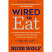 Wired to Eat: Turn Off Cravings, Rewire Your Appetite for Weight Loss, and Determine the Foods That Work for You