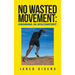 No Wasted Movement: Growing in Discomfort