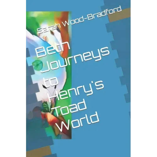Beth Journeys to Henry's Toad World