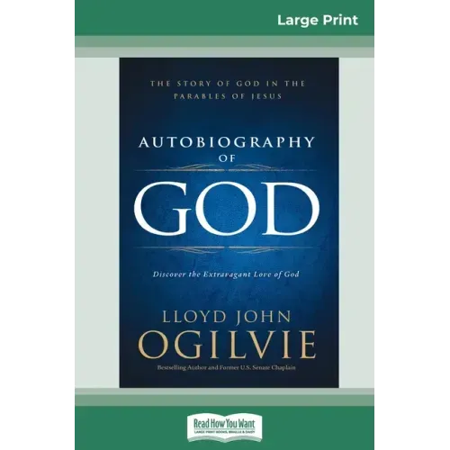 Autobiography of God: The Story of God in the Parables of Jesus (16pt Large Print Edition)