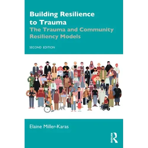 Building Resilience to Trauma: The Trauma and Community Resiliency Models