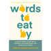 Words to Eat by: Using the Power of Self-Talk to Transform Your Relationship with Food and Your Body