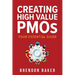 Creating High Value PMOs: Your Essential Guide