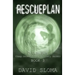 Rescueplan: D.U.M.B.s (Deep Underground Military Bases) - Book 3