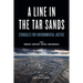Line in the Tar Sands: Struggles for Environmental Justice
