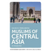 Muslims of Central Asia: An Introduction