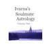 Ivarna's Soulmate Astrology Volume 2