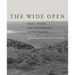 The Wide Open: Prose, Poetry, and Photographs of the Prairie
