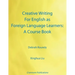 Creative Writing For English as Foreign Language Learners: A Course Book