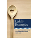 Led by Examples: The Bible's Recipe for a Closer Relationship with God