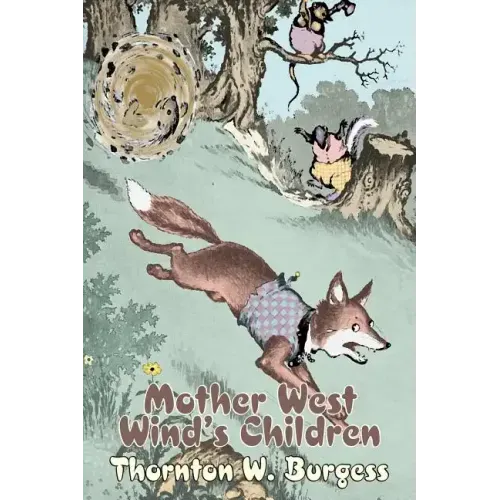 Mother West Wind's Children by Thornton Burgess, Fiction, Animals, Fantasy & Magic