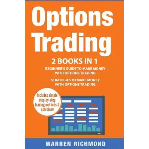 Options Trading: 2 Books in 1: Beginner's Guide + Strategies to Make Money with Options Trading