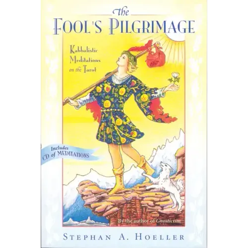 Fool's Pilgrimage: Kabbalistic Meditations on the Tarot [With CD]
