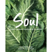 Soul: A Chef's Culinary Evolution in 150 Recipes