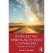 Integrating Spirituality Into Counseling: Methods and Practices