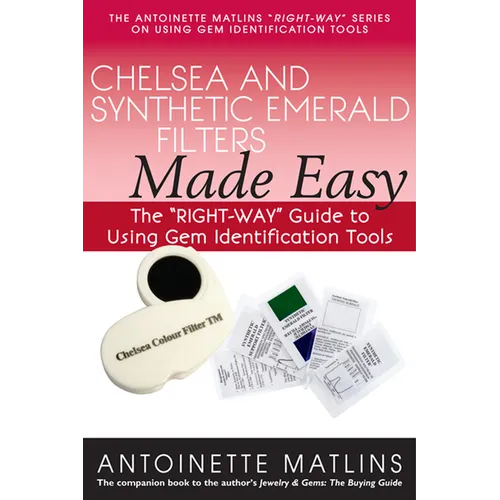 Chelsea and Synthetic Emerald Filters Made Easy: The Right-Way Guide to Using Gem Identification Tools - Paperback