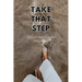 Take That Step
