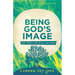 Being God's Image: Why Creation Still Matters