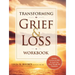 Transforming Grief & Loss Workbook: Activities, Exercises & Skills to Coach Your Client Through Life Transitions