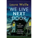 We Live Next Door: An utterly gripping psychological thriller with a jaw-dropping twist