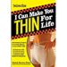 I Can Make You Thin For Life: A REVOLUTIONARY Program So Incredibly Effective It Works EVERY TIME
