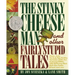 The Stinky Cheese Man: And Other Fairly Stupid Tales