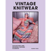 Vintage Knitwear: Collecting and Wearing Designer Classics