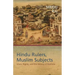Hindu Rulers, Muslim Subjects: Islam, Rights, and the History of Kashmir