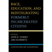 Race, Education, and Reintegrating Formerly Incarcerated Citizens: Counterstories and Counterspaces