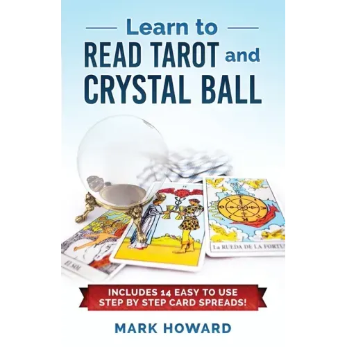 Teach Yourself to Read Tarot: Learn Tarot the Correct way without learning all the card meanings!