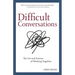 Difficult Conversations: The Art and Science of Working Together