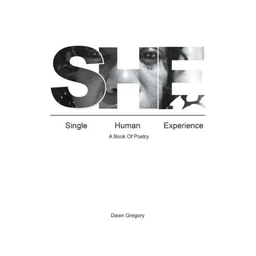 She: Single Human Experience: A Book of Poetry