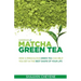 Matcha Green Tea Superfood: How A Miraculous Tea Can Help You Get In The Best Shape Of Your Life