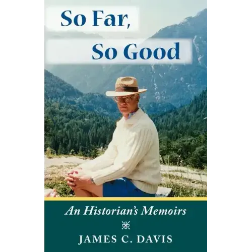 So Far, So Good: An Historian's Memoirs