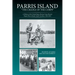 Parris Island: "The Cradle of the Corps" A History of the United States Marine Corps Recruit Depot, Parris Island, South Carolina, 1562-2015