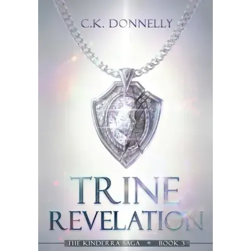 Trine Revelation: The Kinderra Saga: Book 3