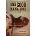 One Good Mama Bone