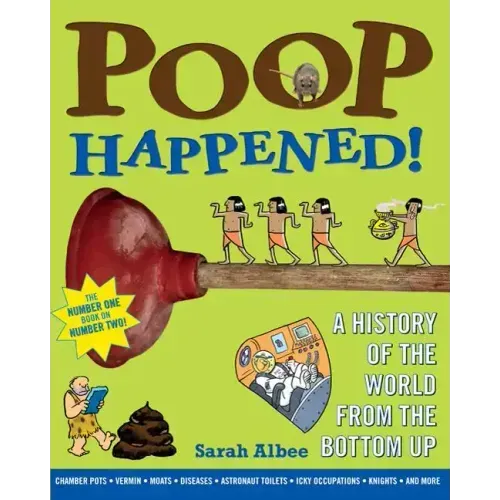 Poop Happened!: A History of the World from the Bottom Up