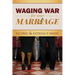 Waging War For Your Marriage