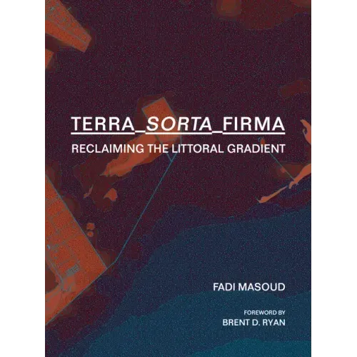 Terra-Sorta-Firma: Reclaiming the Littoral Gradient